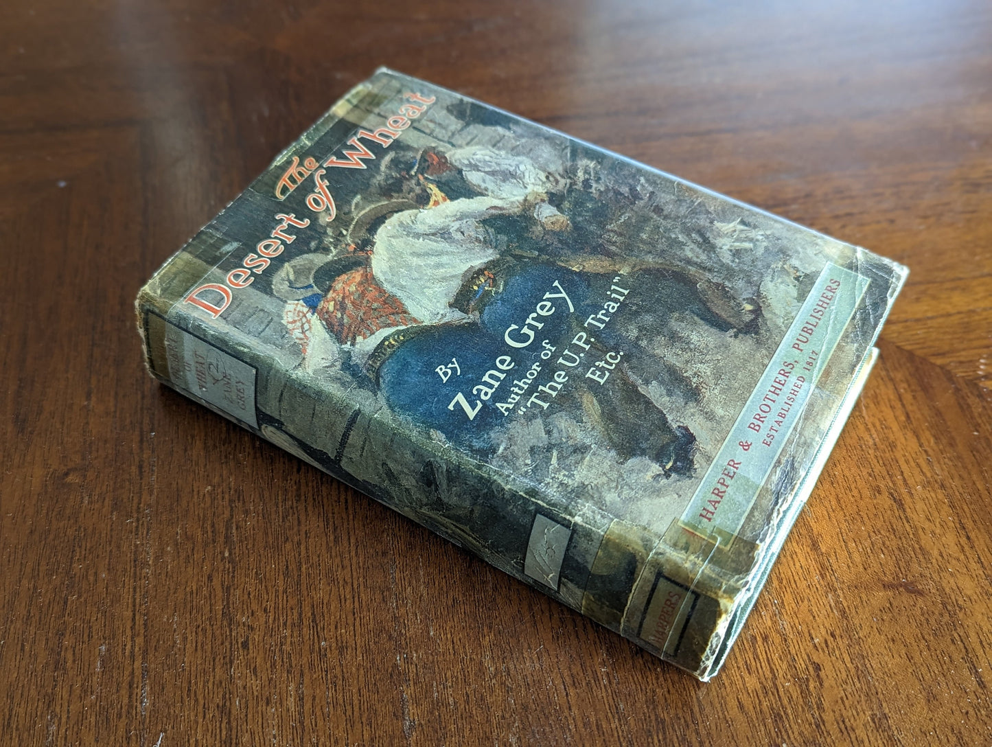 The Desert of Wheat by Zane Grey - 1st Edition Hardcover 1919 Classic Vintage Literature