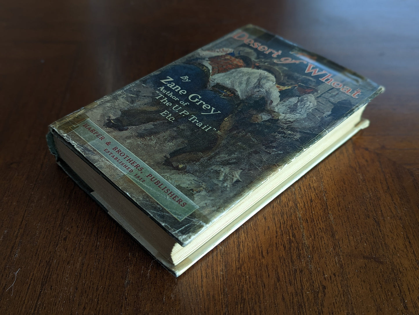 The Desert of Wheat by Zane Grey - 1st Edition Hardcover 1919 Classic Vintage Literature