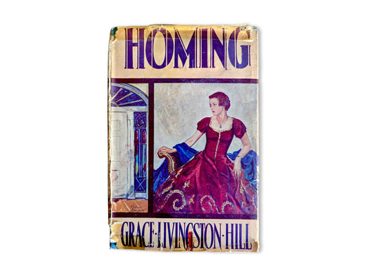 Antique Novel - Homing by Grace Livingston Hill Lutz 1938 with Dust Cover