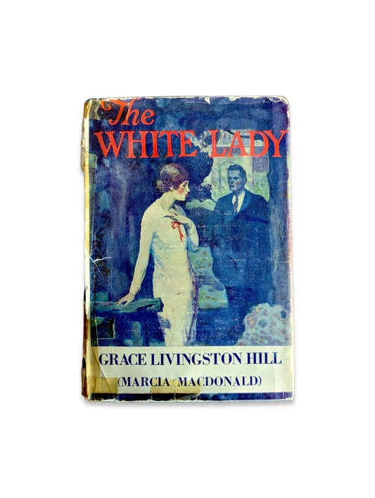 The White Lady by Grace Livingston Hill Lutz - Antique Hardcover Novel Classic Vintage Literature